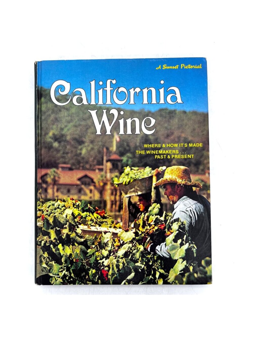California Wine A Sunset Pictorial Hardcover 1973 Vineyard History & Winemaking